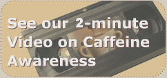 See our 5 minute video on Caffeine.